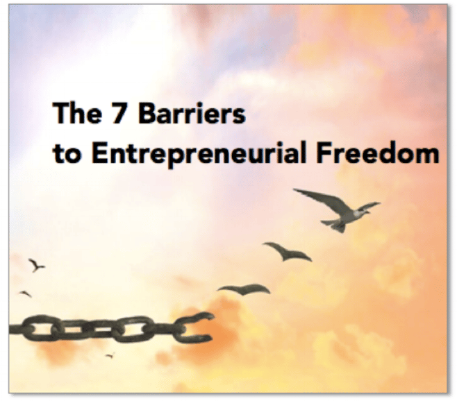 The 7 Barriers to Entrepreneurial Freedom